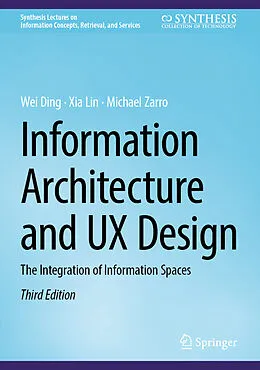 E-Book (pdf) Information Architecture and UX Design von Wei Ding, Xia Lin, Michael Zarro
