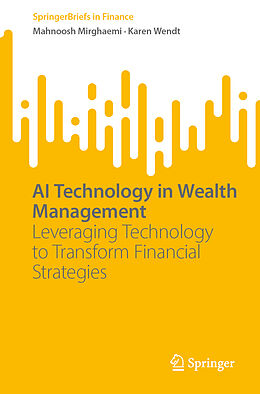 Couverture cartonnée AI Technology in Wealth Management de Mahnoosh Mirghaemi, Karen Wendt