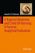 E-Book (pdf) A Raphael Madonna and Child Oil Painting: A Forensic Analytical Evaluation von Howell G. M. Edwards