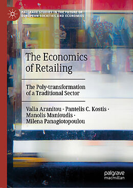 Livre Relié The Economics of Retailing de Valia Aranitou, Pantelis C. Kostis, Manolis Manioudis