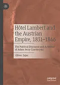 E-Book (pdf) Hôtel Lambert and the Austrian Empire, 1831-1846 von Oliver Zajac