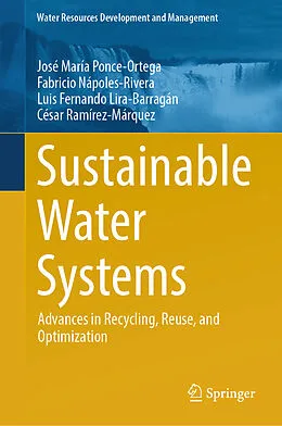 E-Book (pdf) Sustainable Water Systems von José María Ponce-Ortega, Fabricio Nápoles-Rivera, Luis Fernando Lira-Barragán
