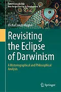 E-Book (pdf) Revisiting the Eclipse of Darwinism von Michal Jakub Wagner