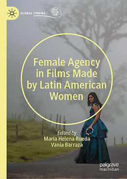 Livre Relié Female Agency in Films Made by Latin American Women de 