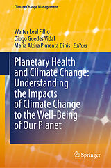 Livre Relié Planetary Health and Climate Change: Understanding the Impacts of Climate Change to the Well-Being of Our Planet de 