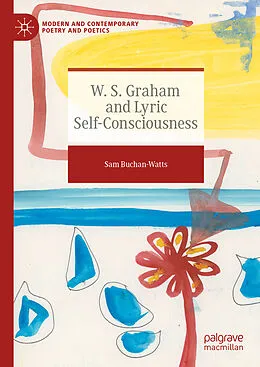 E-Book (pdf) W. S. Graham and Lyric Self-Consciousness von Sam Buchan-Watts