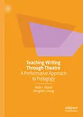 E-Book (pdf) Teaching Writing Through Theatre von Kelly I. Aliano, Dongshin Chang