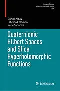 E-Book (pdf) Quaternionic Hilbert Spaces and Slice Hyperholomorphic Functions von Daniel Alpay, Fabrizio Colombo, Irene Sabadini