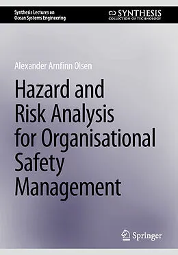 E-Book (pdf) Hazard and Risk Analysis for Organisational Safety Management von Alexander Arnfinn Olsen
