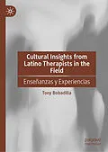 E-Book (pdf) Cultural Insights from Latino Therapists in the Field von Tony Bobadilla