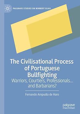 Livre Relié The Civilisational Process of Portuguese Bullfighting de Fernando Ampudia de Haro