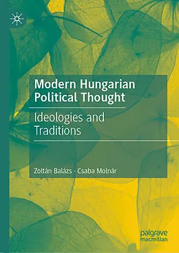 E-Book (pdf) Modern Hungarian Political Thought von Zoltán Balázs, Csaba Molnár