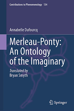 Livre Relié Merleau-Ponty: An Ontology of the Imaginary de Annabelle Dufourcq