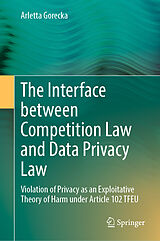 Livre Relié The Interface between Competition Law and Data Privacy Law de Arletta Gorecka