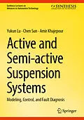 E-Book (pdf) Active and Semi-active Suspension Systems von Yukun Lu, Chen Sun, Amir Khajepour