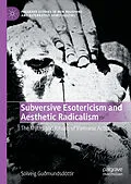 E-Book (pdf) Subversive Esotericism and Aesthetic Radicalism von Sólveig Guðmundsdóttir