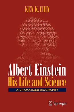 E-Book (pdf) Albert Einstein - His Life and Science von Ken K. Chin