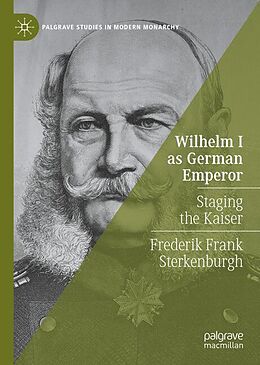 Livre Relié Wilhelm I as German Emperor de Frederik Frank Sterkenburgh