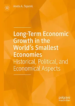 E-Book (pdf) Long-Term Economic Growth in the World's Smallest Economies von Aneta A. Teperek
