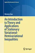 E-Book (pdf) An Introduction to Theory and Applications of Stationary Variational-Hemivariational Inequalities von Weimin Han
