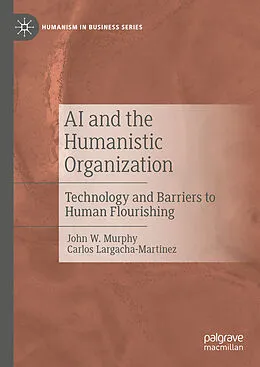 E-Book (pdf) AI and the Humanistic Organization von John W. Murphy, Carlos Largacha-Martinez