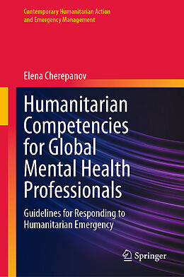 Livre Relié Humanitarian Competencies for Global Mental Health Professionals de Elena Cherepanov