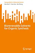 E-Book (pdf) Biorenewable Solvents for Organic Synthesis von Wen-Bin Yi, Xiao Gao, Wei Zhang