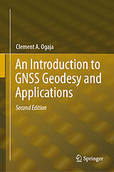 Livre Relié An Introduction to GNSS Geodesy and Applications de Clement A. Ogaja