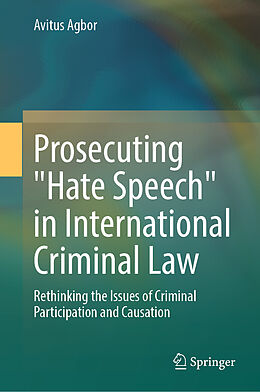 Livre Relié Prosecuting "Hate Speech" in International Criminal Law de Avitus Agbor