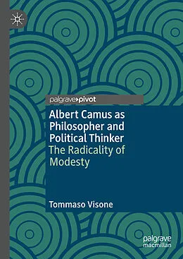 E-Book (pdf) Albert Camus as Philosopher and Political Thinker von Tommaso Visone