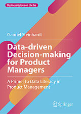 Livre Relié Data-driven Decision-making for Product Managers de Gabriel Steinhardt