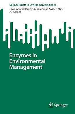 E-Book (pdf) Enzymes in Environmental Management von Javid Ahmad Parray, Mohammad Yaseen Mir, A. K. Haghi