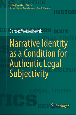 Livre Relié Narrative Identity as a Condition for Authentic Legal Subjectivity de Bartosz Wojciechowski