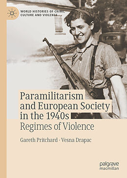 Livre Relié Paramilitarism and European Society in the 1940s de Gareth Pritchard, Vesna Drapac