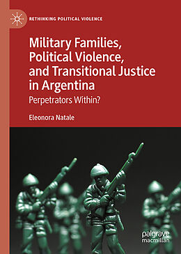 Livre Relié Military Families, Political Violence, and Transitional Justice in Argentina de Eleonora Natale