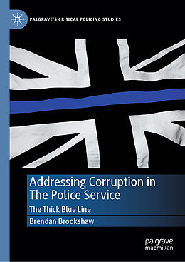 Livre Relié Addressing Corruption in The Police Service de Brendan Brookshaw