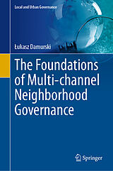 Livre Relié The Foundations of Multi-channel Neighborhood Governance de Lukasz Damurski