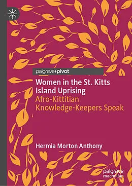 E-Book (pdf) Women in the St. Kitts Island Uprising von Hermia Morton Anthony