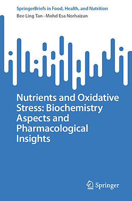 Couverture cartonnée Nutrients and Oxidative Stress: Biochemistry Aspects and Pharmacological Insights de Bee Ling Tan, Mohd Esa Norhaizan