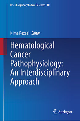 Livre Relié Hematological Cancer Pathophysiology: An Interdisciplinary Approach de 