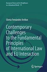 Livre Relié Contemporary Challenges to the Fundamental Principles of International Law and EU Interaction de Gloria Fernández Arribas