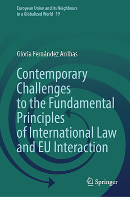 Livre Relié Contemporary Challenges to the Fundamental Principles of International Law and EU Interaction de Gloria Fernández Arribas