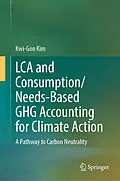 E-Book (pdf) LCA and Consumption/Needs-Based GHG Accounting for Climate Action von Kwi-Gon Kim