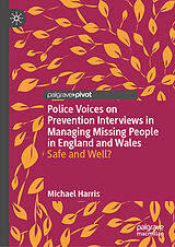 Livre Relié Police Voices on Prevention Interviews in Managing Missing People in England and Wales de Michael Harris