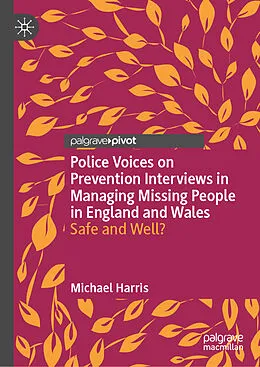 E-Book (pdf) Police Voices on Prevention Interviews in Managing Missing People in England and Wales von Michael Harris