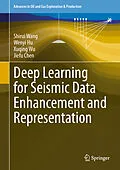 E-Book (pdf) Deep Learning for Seismic Data Enhancement and Representation von Shirui Wang, Wenyi Hu, Xuqing Wu