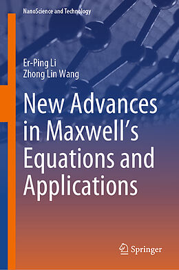 Livre Relié New Advances in Maxwell's Equations and Applications de Er-Ping Li, Zhong Lin Wang