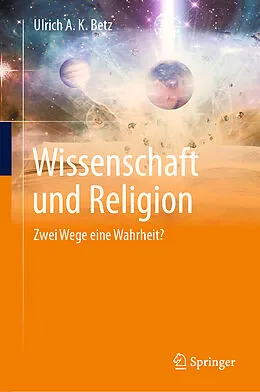 E-Book (pdf) Wissenschaft und Religion von Ulrich A. K. Betz