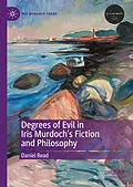 E-Book (pdf) Degrees of Evil in Iris Murdoch's Fiction and Philosophy von Daniel Read