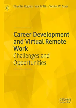 E-Book (pdf) Career Development and Virtual Remote Work von Claretha Hughes, Yuanlu Niu, Tomika W. Greer
